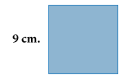 A square with one side length labeled 9 centimeters