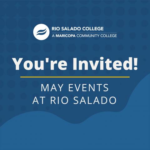 You're invited May events at Rio Salado You're invited May events at Rio Salado