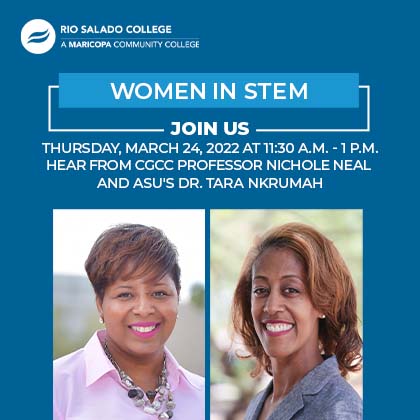 photo collage of Nichole Neal and Dr. Tara Nkrumah. Text: Women in STEM. Join us.  Thursday, March 24, 2022, from 11:30 a.m. – 1