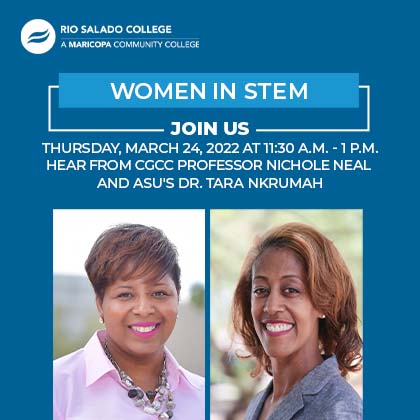 Women in STEM photo collage of Nichole Neal and Dr. Tara Nkrumah. Text: Women in STEM. Join us. Thursday, March 24, 2022, from 11:30 a.m. – 1
