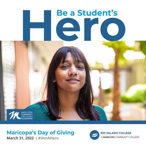 Be A Student's Hero photo of a female college student smiling. text: Be a Student's Hero. Maricopa's Day of Giving. March 31, 2022