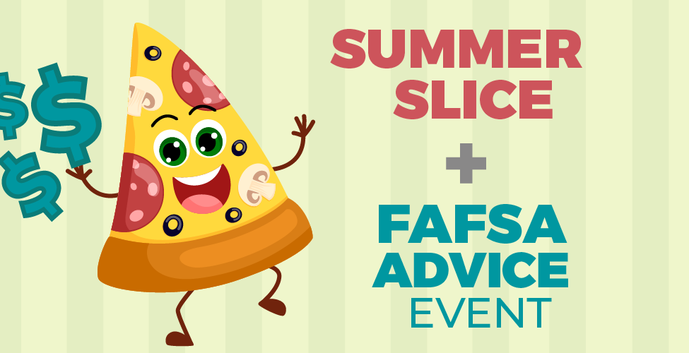 summer slice plus sign FAFSA advice