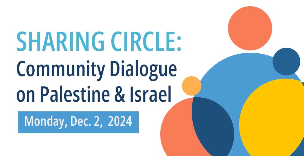 Sharing Circle: Community Dialogue on Palestine & Israel