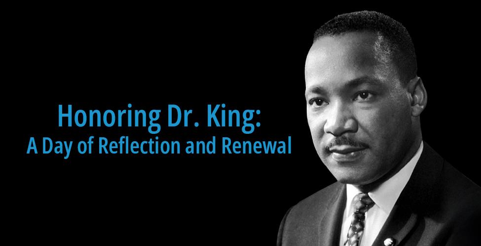 Honoring Dr. King: A Day of Reflection & Renewal