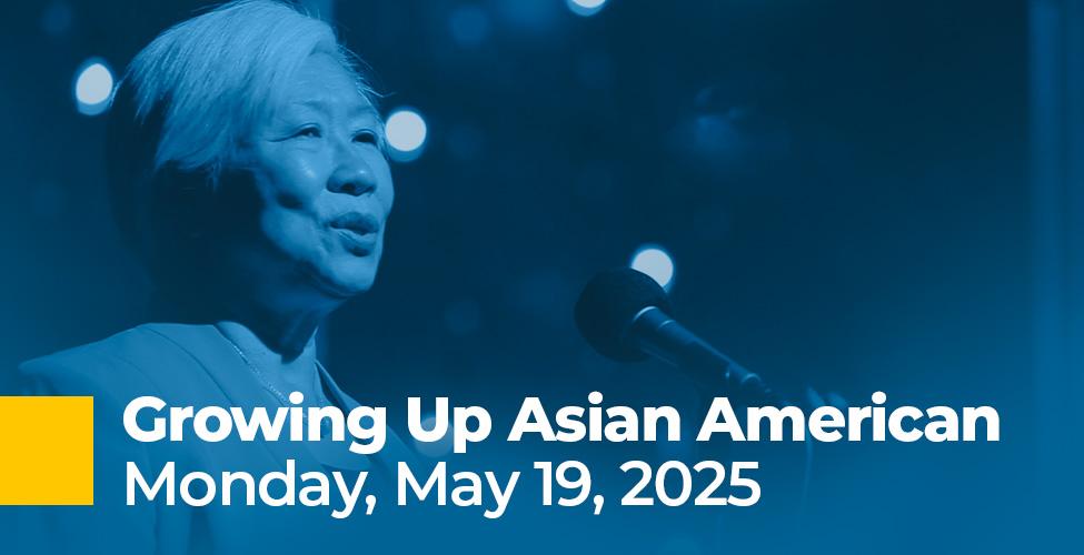 Growing up Asian American Monday, May 19, 2025