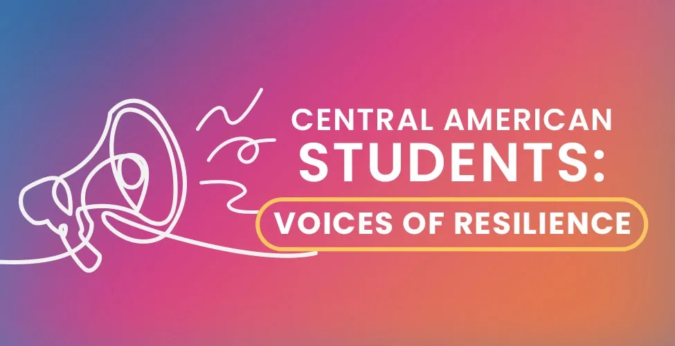 U.S. Central American Students: Voices of Resilience 