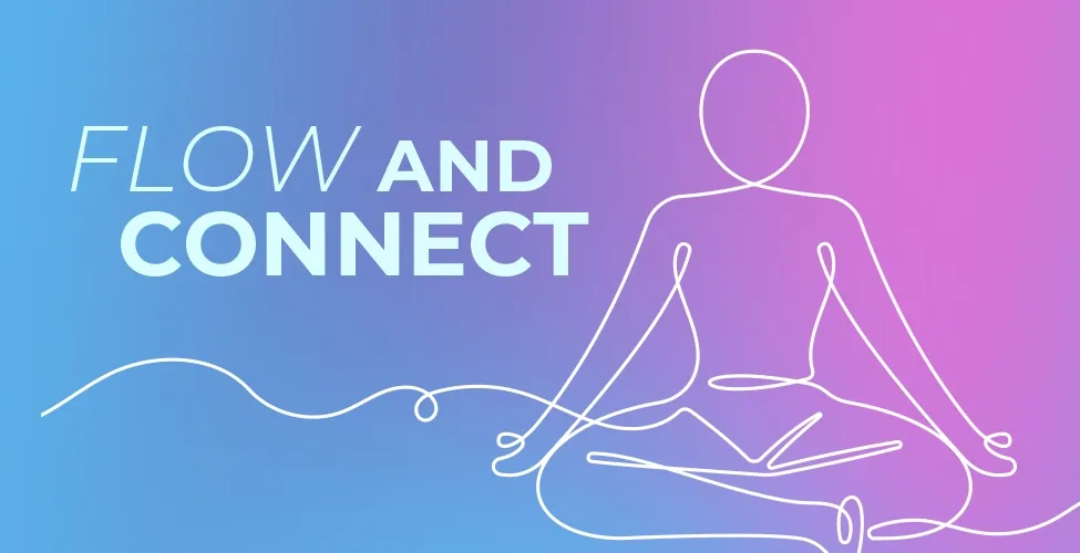Flow and connect 