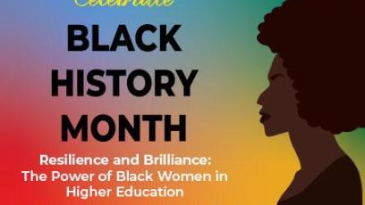 Black History Month Resilience and Brilliance: The Power of Black Women in Higher Education Panel
