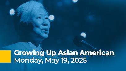 Growing up Asian American Monday, May 19, 2025