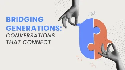 Bridging Generations: Conversations that Connect