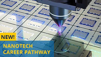 image of a laser and circuit board. text: New! Nanotech Career Pathway