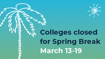 Colleges closed for spring break March 13-19