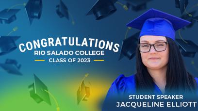 Congratulations Rio Salado College Class of 2023. Student Speakers Jacqueline Elliott 