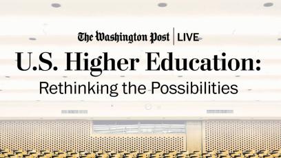 Washington Post Live U.S. Higher Education: Rethinking the Possibilities Presented by the Taskforce on Higher Education and Oppo