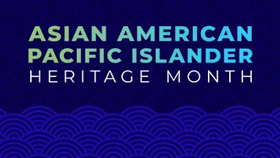 Asian American Pacific Islander Month