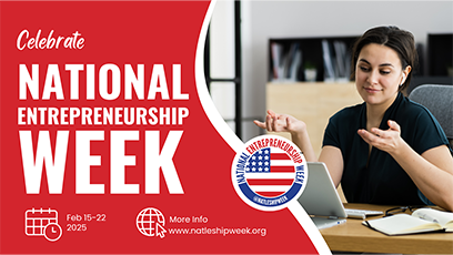 Person talking on tablet with words: Celebration National Entrepreneurship Week Feb. 15-22. More info: www.natleshipweek.org/