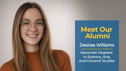 Portrait of a smiling young woman with long light brown hair and glasses, wearing a rust-colored top. Text on the right reads: ‘Meet Our Alumni – Desiree Williams, Associate Degrees in Science, Arts, and General Studies.’