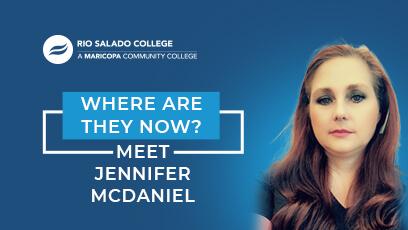 photo of Jennifer McDaniel with Rio Salado College logo and text: Where Are They Now? Meet Jennifer McDaniel