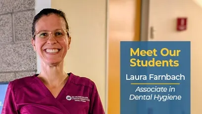 A smiling woman in pink dental scrubs stands indoors next to text that reads “Meet Our Students: Laura Farnbach, Associate in Dental Hygiene.”