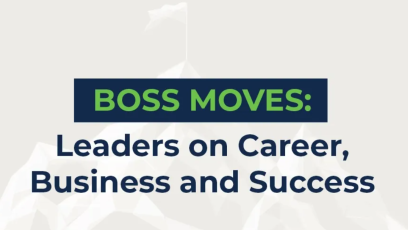 Boss Moves Part II: Leaders on Career, Business & Success
