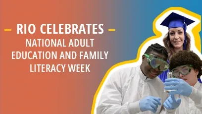 Graphic reading “Rio Celebrates National Adult Education and Family Literacy Week,” alongside three students, including a graduate in a blue cap and gown and two students wearing safety goggles and conducting a science experiment.