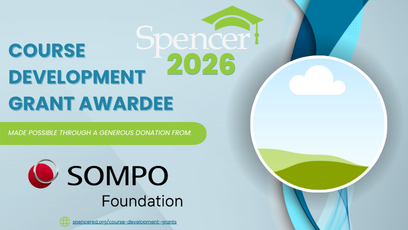 A graphic announcement featuring a light blue background accented with dark blue and turquoise curved ribbon shapes on the right. On the top left, white text reads "Spencer 2026" above bold blue text that reads "COURSE DEVELOPMENT GRANT AWARDEE". Below, a lime green bar contains white text reading "MADE POSSIBLE THROUGH A GENEROUS DONATION FROM:" above the Sompo Foundation logo (a red circle motif with black text reading "SOMPO Foundation"). On the right, a circular photo frame with a white border shows a p