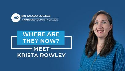 photo of Rio Salado College graduate with text: Where Are They Now? Meet Krista Rowley