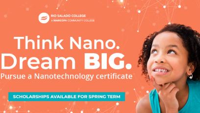 photo of a child looking up. Text: Think Nano. Dream Big. Pursue a Nanotechnology certificate. scholarships available for spring