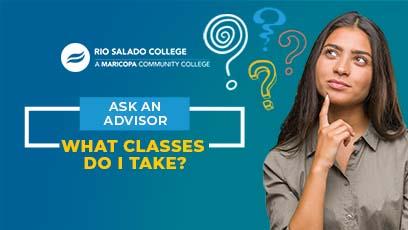photo of a woman thinking with question marks around her head. Text: Ask An Advisor: What classes do I take?