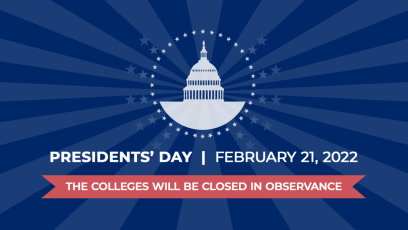 graphic of the White House surrounded by blue stripes with text: Presidents Day February 21, 2022. The colleges will be closed.