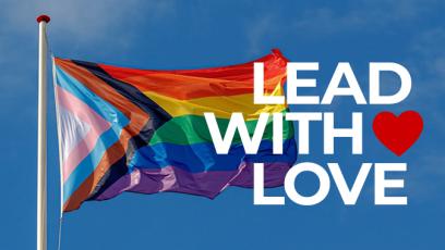 Pride Flag "Lead With Love" Visit maricopa.edu/pride for Events to Celebrate