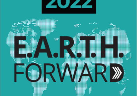 E.A.R.T.H Forward: A Week of Learning and Celebration April 18 - 22, 2022