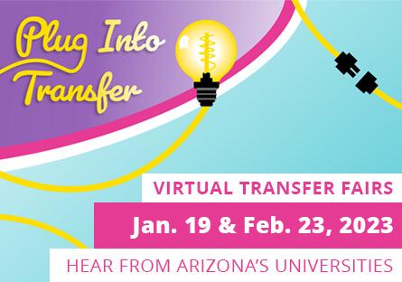 graphic of light bulb and a plug in a pastel design. Text: Plug Into Transfer, Virtual Transfer Fairs, Jan 19 and 23, Hear from AZ's universities