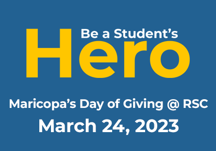 Be a Student's Hero Maricopa's Day of Giving @RSC March 24, 2023