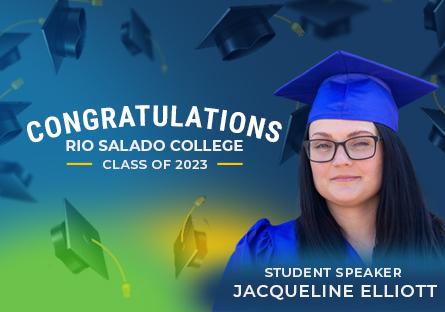 Congratulations Rio Salado College Class of 2023. Student Speakers Jacqueline Elliott 