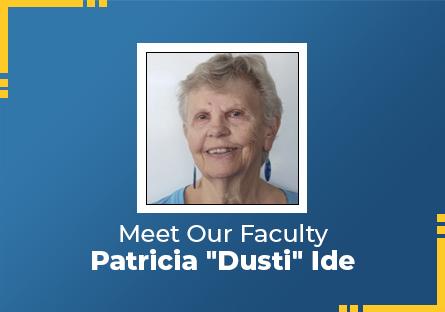 Photo with words Meet the Faculty Patricia "Dusti" Ide