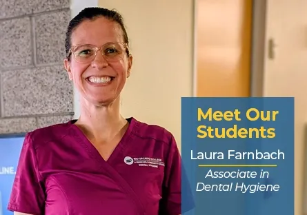 A smiling woman in pink dental scrubs stands indoors next to text that reads “Meet Our Students: Laura Farnbach, Associate in Dental Hygiene.”