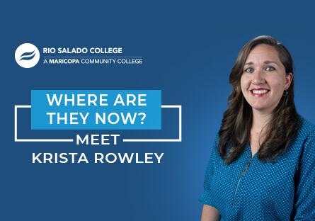 photo of Rio Salado College graduate with text: Where Are They Now? Meet Krista Rowley