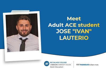 photo with text: Meet Adult ACE student Jose Ivan Lauterio 