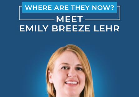 Where Are They Now? Meet Emily Lehr