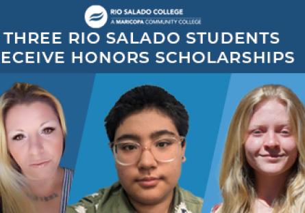 collage of the scholarship recipients pictures, text: Three Rio Salado Students Receive Honors Scholarships