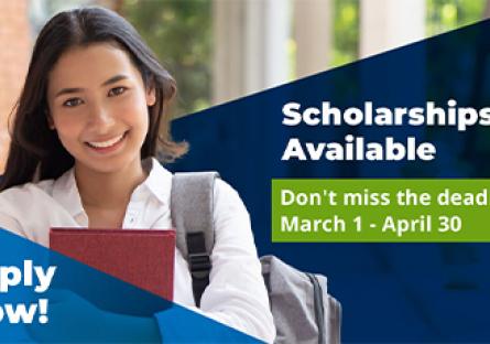 Apply Now! Scholarships Available. Don't miss the deadlines, March 1 - April 30