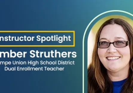 Graphic titled ‘Instructor Spotlight’ featuring Amber Struthers, Tempe Union High School District Dual Enrollment Teacher. Below the text is a portrait of Amber Struthers smiling, wearing glasses and a blue shirt, framed within a rounded rectangle on a blue-to-green gradient background.