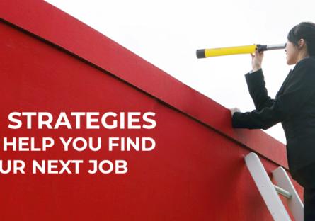 Four Strategies to Help You Find Your Next Job