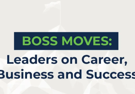 Boss Moves Part II: Leaders on Career, Business & Success