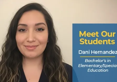 Portrait of Rio Salado College student Dani Hernandez beside a graphic that reads, “Meet Our Students: Dani Hernandez, Bachelor’s in Elementary/Special Education.”
