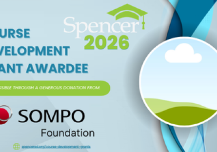 A graphic announcement featuring a light blue background accented with dark blue and turquoise curved ribbon shapes on the right. On the top left, white text reads "Spencer 2026" above bold blue text that reads "COURSE DEVELOPMENT GRANT AWARDEE". Below, a lime green bar contains white text reading "MADE POSSIBLE THROUGH A GENEROUS DONATION FROM:" above the Sompo Foundation logo (a red circle motif with black text reading "SOMPO Foundation"). On the right, a circular photo frame with a white border shows a p
