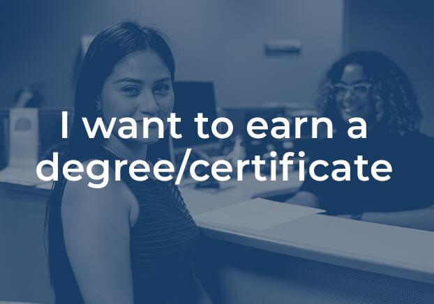 earn a degree or certificate