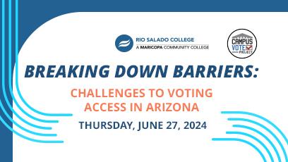 Breaking Down Barriers: Challenges to Voting Access in AZ